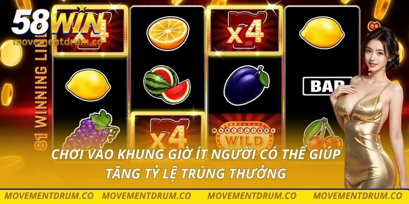 Chơi vào khung giờ ít người có thể giúp tăng tỷ lệ trúng thưởng