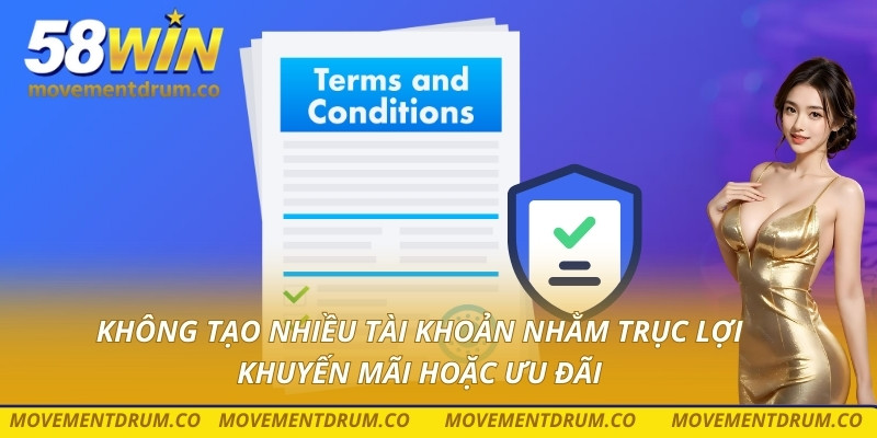 Không tạo nhiều tài khoản nhằm trục lợi khuyến mãi hoặc ưu đãi