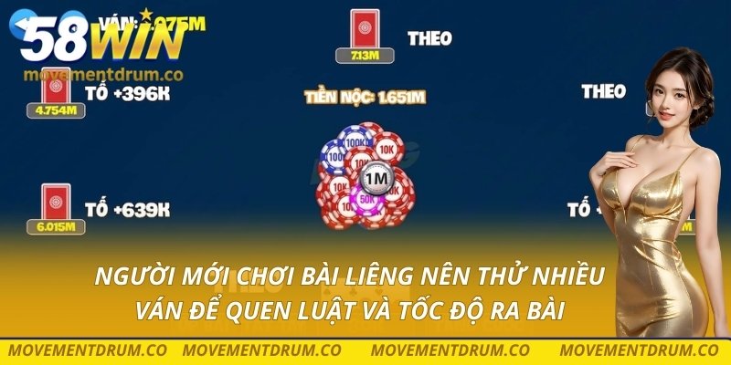 Người mới chơi bài liêng nên thử nhiều ván để quen luật và tốc độ ra bài