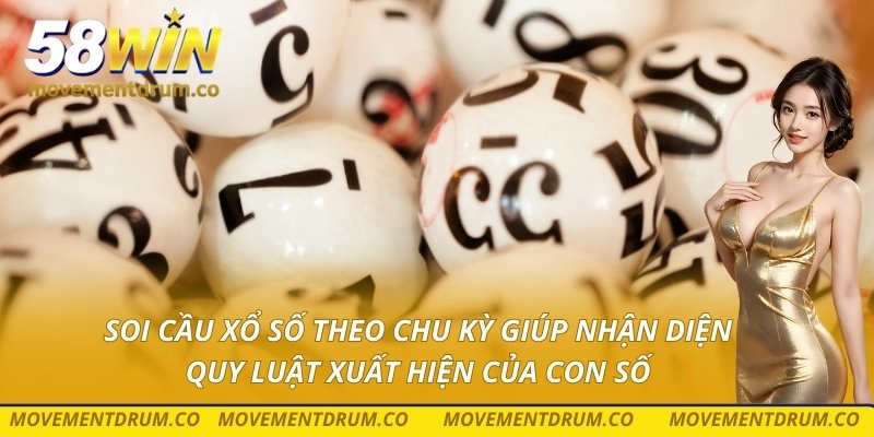 Soi cầu xổ số theo chu kỳ giúp nhận diện quy luật xuất hiện của con số